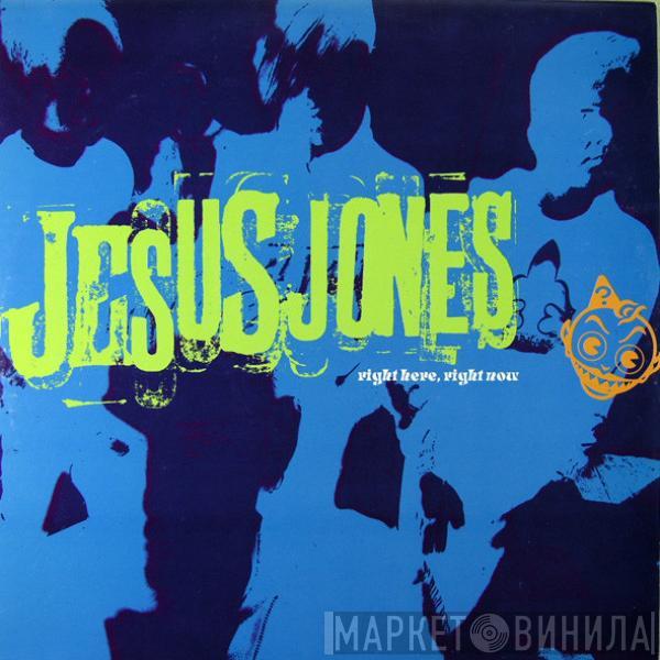 Jesus Jones  - Right Here, Right Now