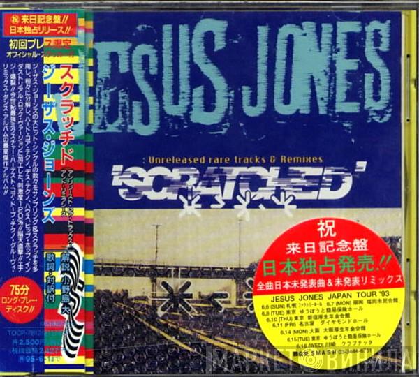  Jesus Jones  - Scratched: Unreleased Rare Tracks & Remixes