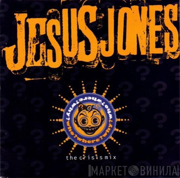  Jesus Jones  - Who? Where? Why? - The Crisismix
