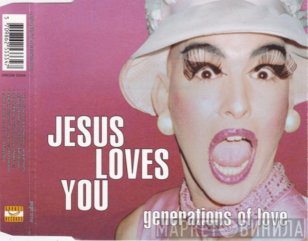  Jesus Loves You  - Generations Of Love