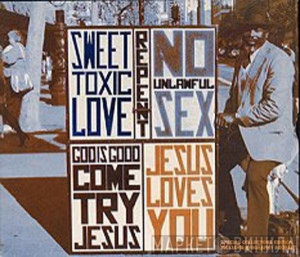  Jesus Loves You  - Sweet Toxic Love