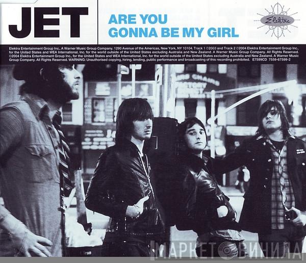 Jet  - Are You Gonna Be My Girl
