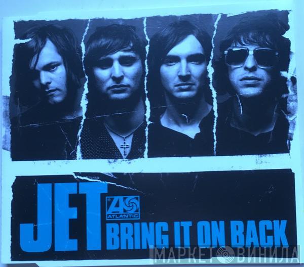Jet  - Bring It On Back