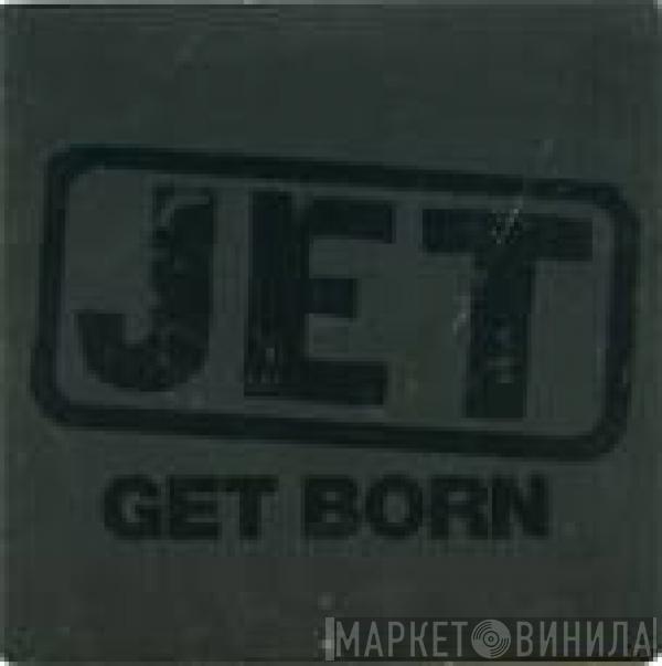 Jet  - Get Born