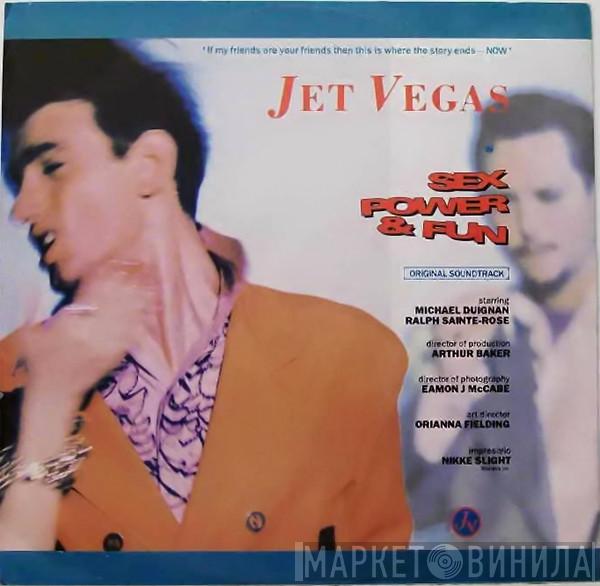 Jet Vegas - Sex Power And Fun