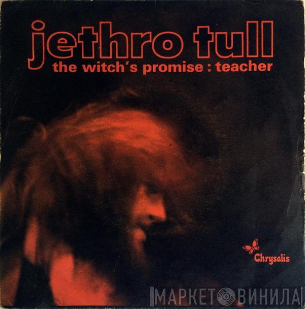  Jethro Tull  - Witch's Promise / Teacher
