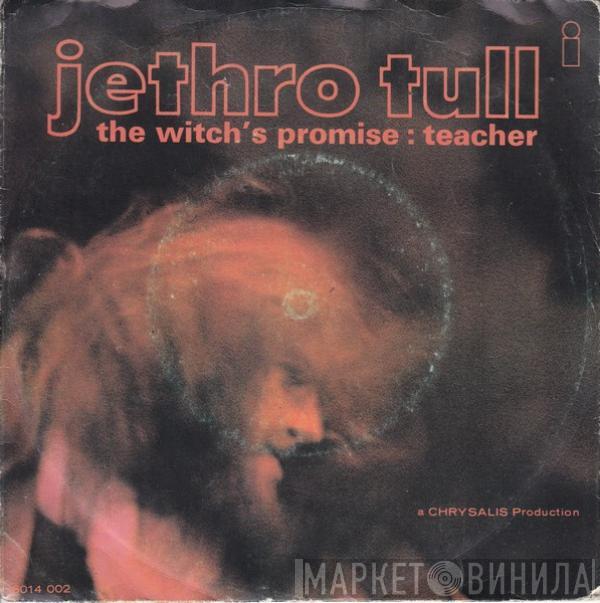  Jethro Tull  - Witch's Promise / The Teacher