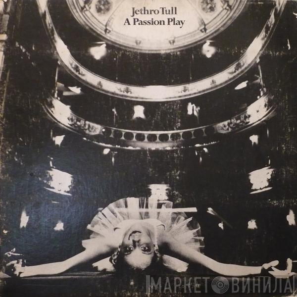  Jethro Tull  - A Passion Play