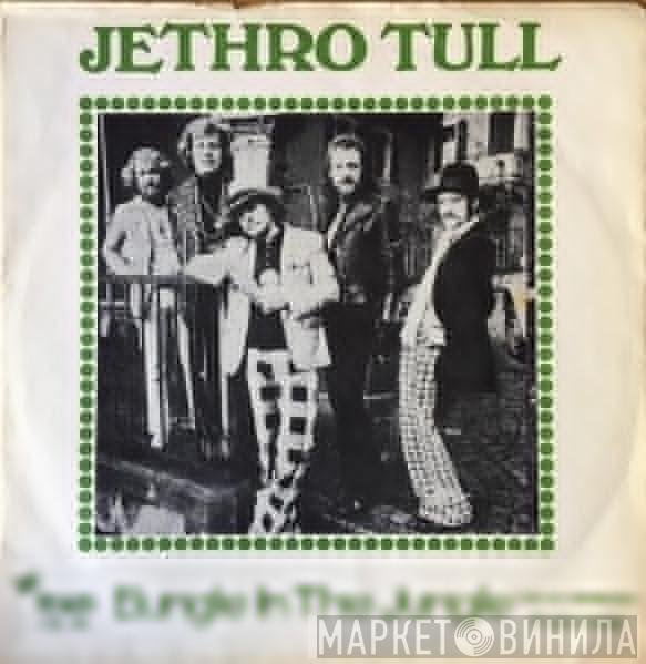  Jethro Tull  - Bungle In The Jungle