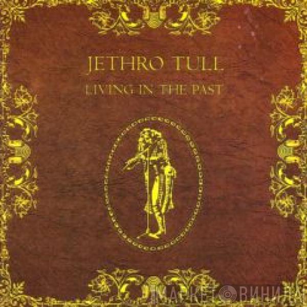 Jethro Tull  - Living In The Past