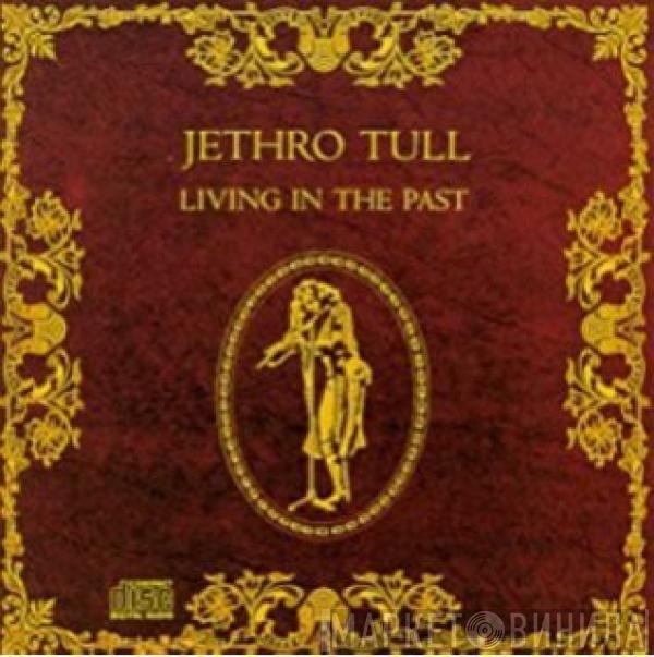  Jethro Tull  - Living In The Past