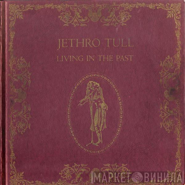 Jethro Tull - Living In The Past