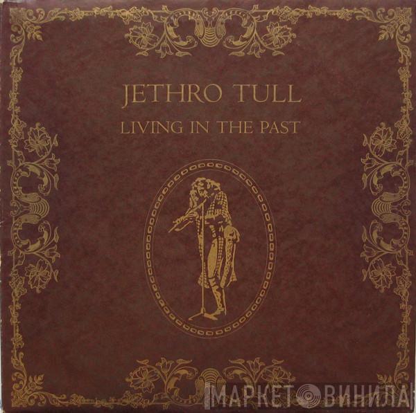  Jethro Tull  - Living In The Past
