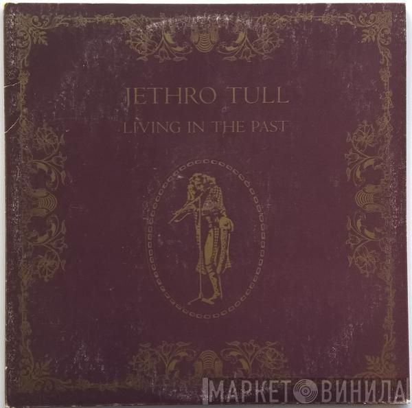  Jethro Tull  - Living In The Past