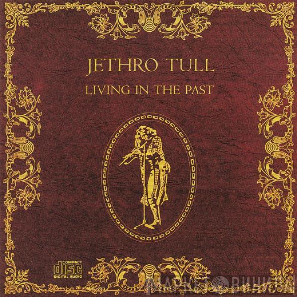  Jethro Tull  - Living In The Past