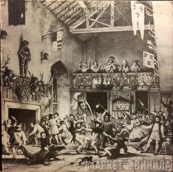  Jethro Tull  - Minstrel In The Gallery