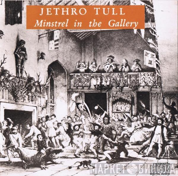  Jethro Tull  - Minstrel In The Gallery