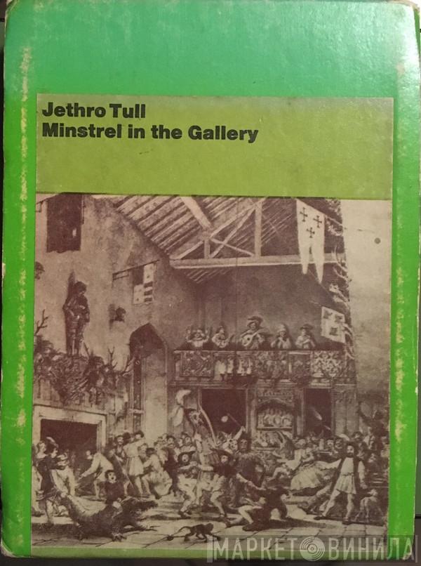  Jethro Tull  - Minstrel In The Gallery