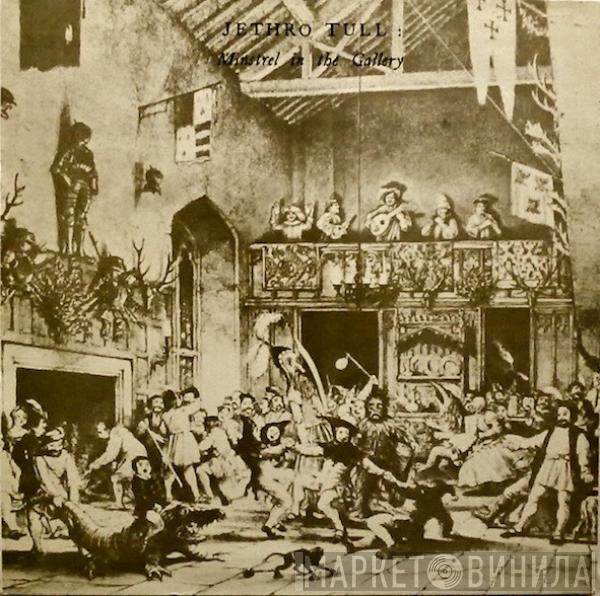  Jethro Tull  - Minstrel In The Gallery