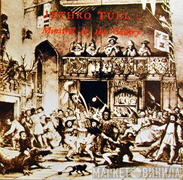  Jethro Tull  - Minstrel In The Gallery