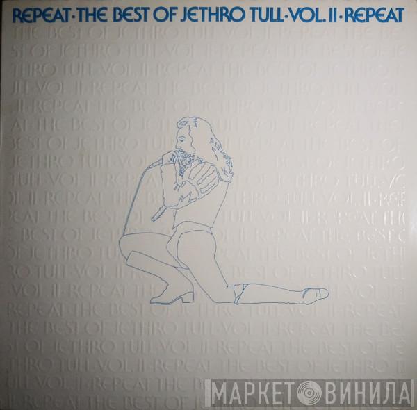  Jethro Tull  - Repeat - The Best Of Jethro Tull - Vol. II