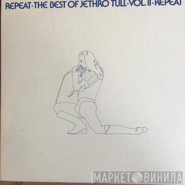  Jethro Tull  - Repeat - The Best Of Jethro Tull - Vol. II