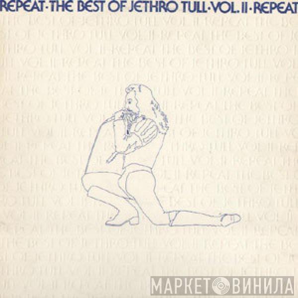 Jethro Tull - Repeat - The Best Of Jethro Tull - Vol. II