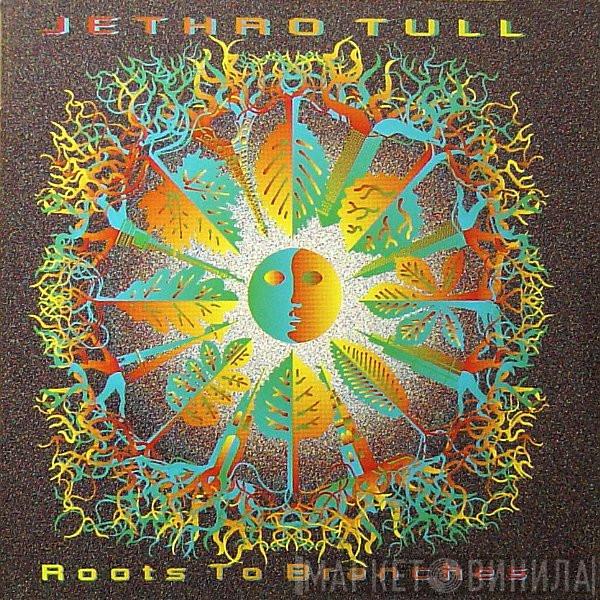 Jethro Tull - Roots To Branches