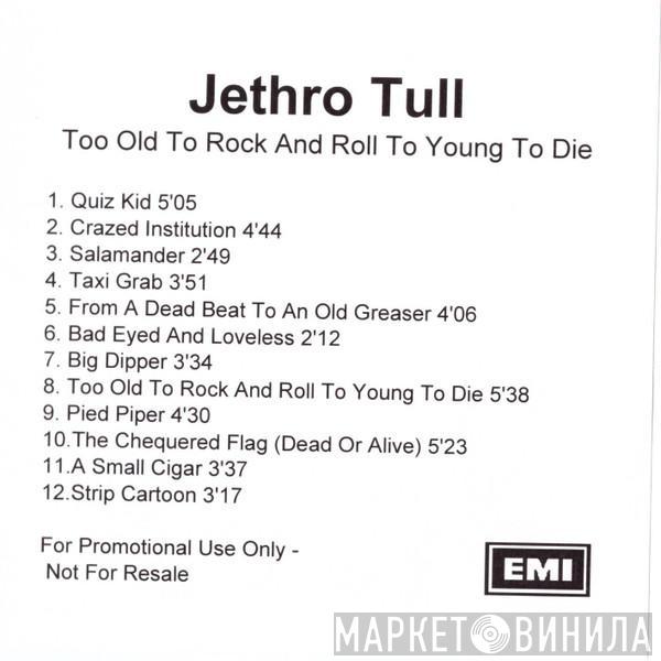 Jethro Tull  - Too Old To Rock 'N' Roll Too Young To Die
