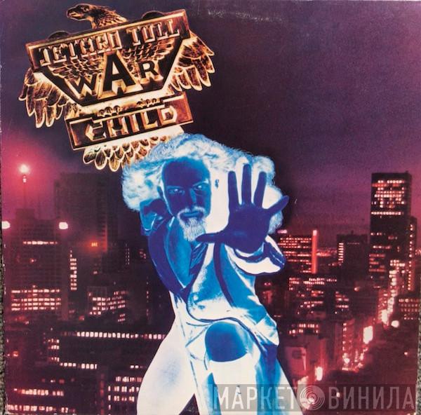  Jethro Tull  - War Child