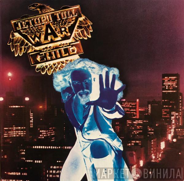  Jethro Tull  - War Child