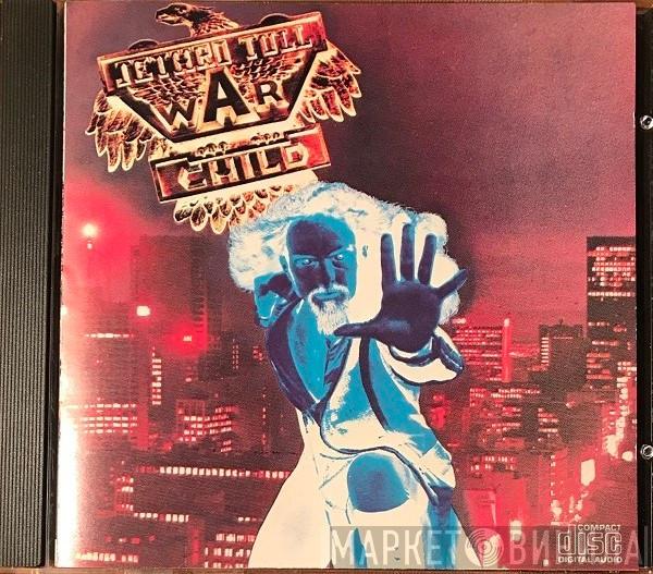 Jethro Tull  - War Child