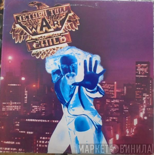  Jethro Tull  - War Child