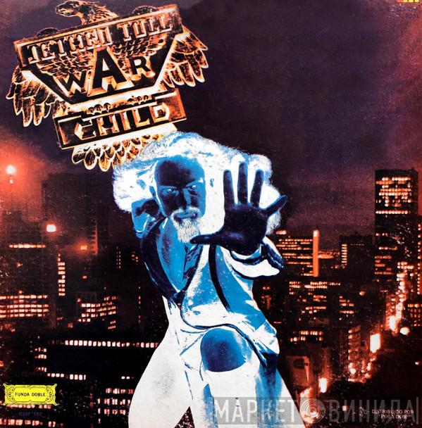  Jethro Tull  - War Child