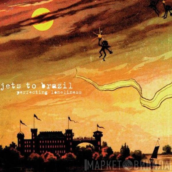 Jets To Brazil - Perfecting Loneliness