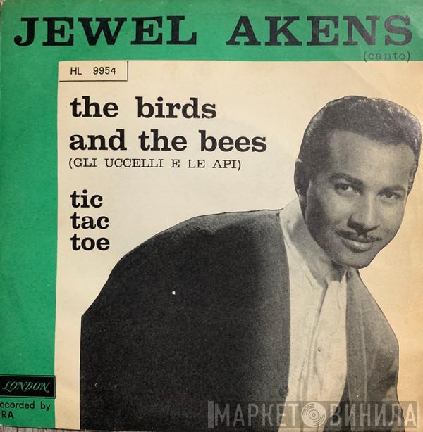  Jewel Akens  - The Birds And The Bees (Gli Uccelli E Le Api) / Tic Tac Toe