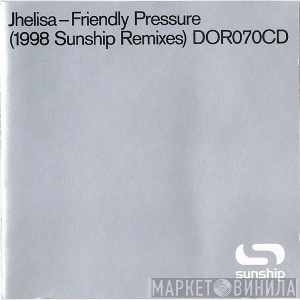  Jhelisa  - Friendly Pressure (1998 Sunship Remixes)