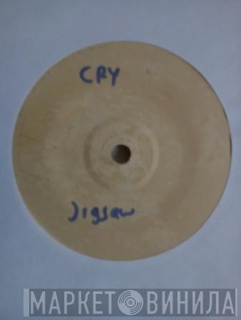  Jigsaw   - Cry ('Til The Tears Run Dry) / Broken Down Love Affair