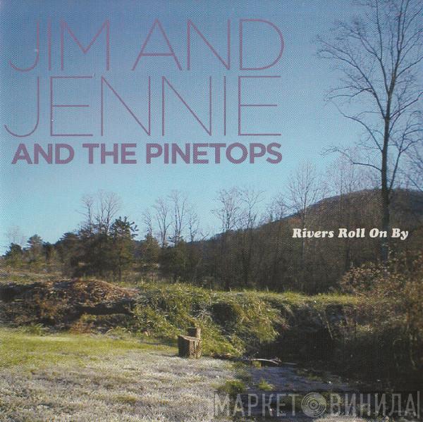 Jim And Jennie And The Pinetops - Rivers Roll On By