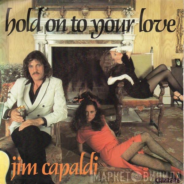  Jim Capaldi  - Hold On To Your Love