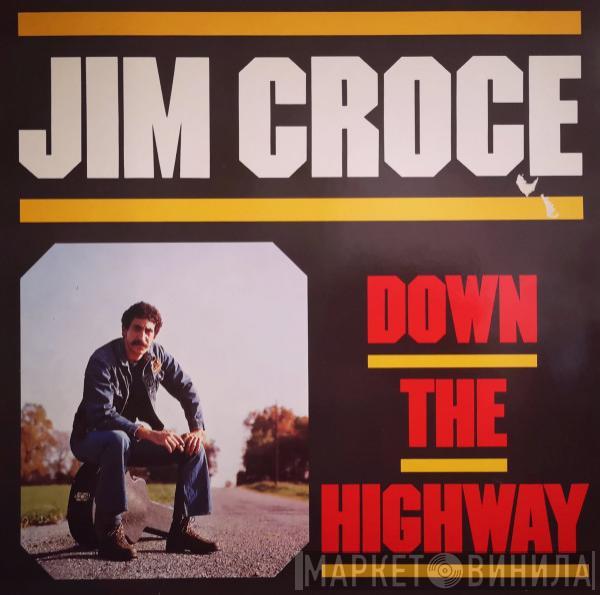 Jim Croce - Down The Highway