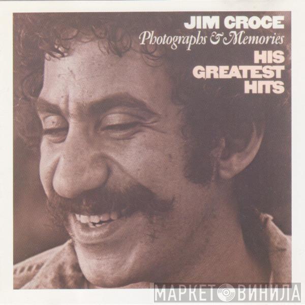  Jim Croce  - Photographs & Memories • His Greatest Hits