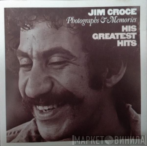  Jim Croce  - Photographs & Memories • His Greatest Hits