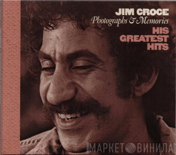  Jim Croce  - Photographs & Memories (His Greatest Hits)