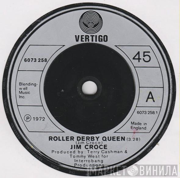 Jim Croce - Roller Derby Queen / Bad, Bad Leroy Brown