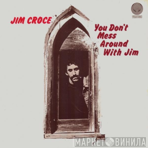 Jim Croce - You Don't Mess Around With Jim
