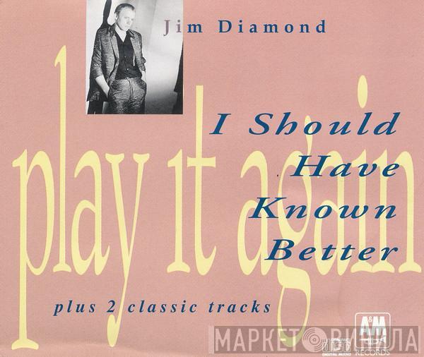  Jim Diamond  - I Should Have Known Better