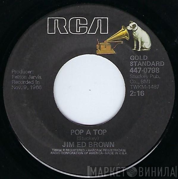 Jim Ed Brown  - Pop A Top / Bottle, Bottle