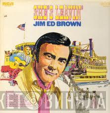 Jim Ed Brown - She's Leavin'
