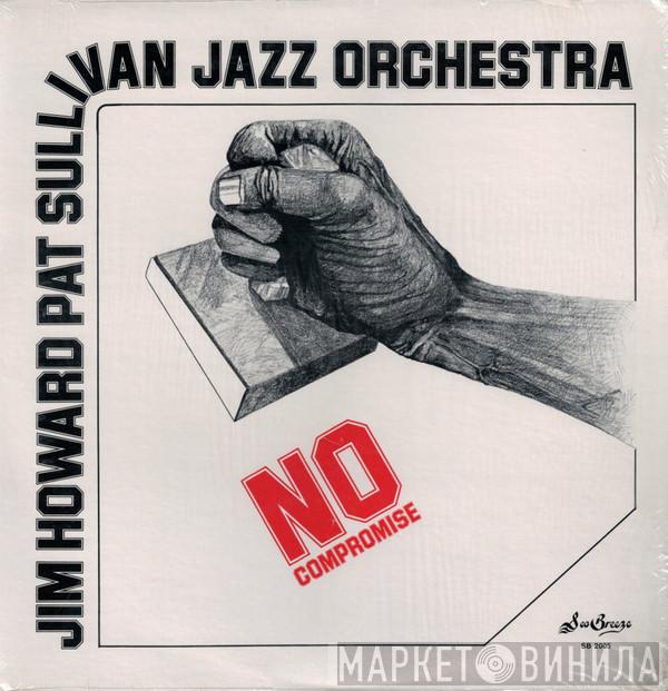 Jim Howard - Pat Sullivan Jazz Orchestra - No Compromise